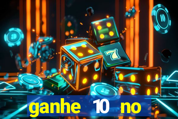 ganhe 10 no cadastro bet